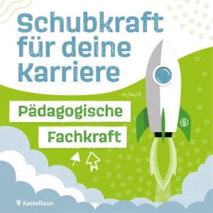 Schubkraft für deine Karriere! Pädagogische Fachkraft (m/w/d) gesucht. Daneben sieht man eine Rakete, die gerade startet.